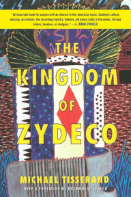 Title: The Kingdom of Zydeco, Author: Michael Tisserand
