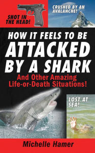 Title: How it Feels to Be Attcked by a Shark, Author: Michelle Hamer