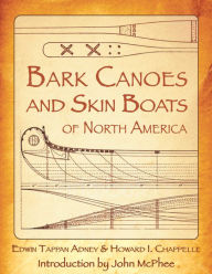 Title: Bark Canoes and Skin Boats of North America, Author: Edwin Tappan Adney