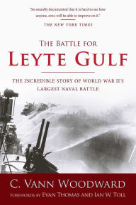 Title: The Battle for Leyte Gulf: The Incredible Story of World War II's Largest Naval Battle, Author: C. Vann Woodward