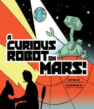 Title: A Curious Robot on Mars!, Author: James Duffett-Smith