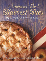 Title: America's Best Harvest Pies: Apple, Pumpkin, Berry, and More!, Author: Linda Hoskins