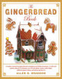 The Gingerbread Book: 54 Cookie-Construction Projects for Party Centerpieces and Holiday Decorations, 117 Full-Sized Patterns, Plans for 18 Structures, Over 100 Color Photos, Recipes, Cookie Shapes, Children's Projects, History, and Step-by-Step How-To's