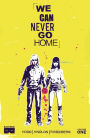 We Can Never Go Home, Volume 1
