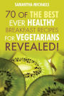 Vegan Cookbooks: 70 of the Best Ever Healthy Breakfast Recipes for Vegetarians...Revealed!