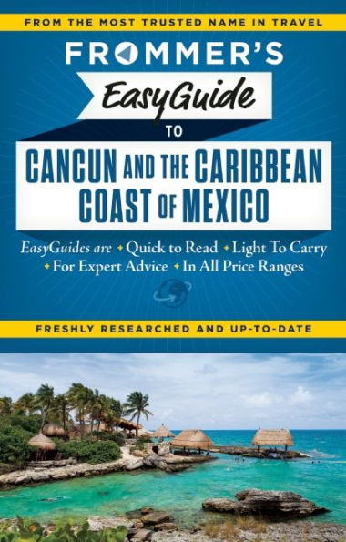 Frommer's EasyGuide to Cancun and the Caribbean Coast of Mexico