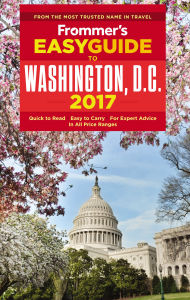 Title: Frommer's EasyGuide to Washington, D.C. 2017, Author: Elise Hartman Ford