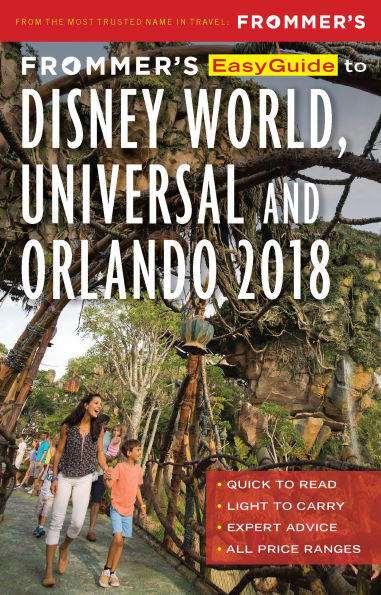 Frommer's EasyGuide to Disney World, Universal and Orlando 2018