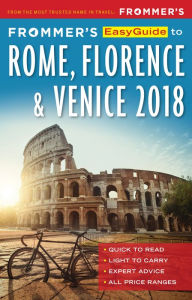 Title: Frommer's EasyGuide to Rome, Florence and Venice 2018, Author: Elizabeth Heath