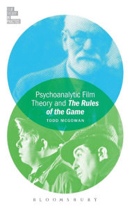 Title: Psychoanalytic Film Theory and The Rules of the Game, Author: Todd McGowan