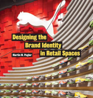 Title: Designing the Brand Identity in Retail Spaces, Author: Martin M. Pegler