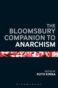 Title: The Bloomsbury Companion to Anarchism, Author: Ruth Kinna