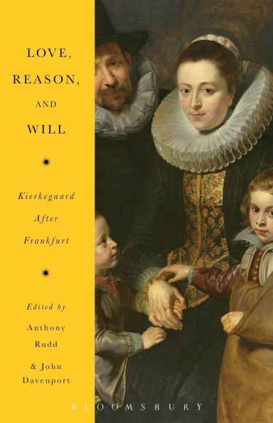 Love, Reason, and Will: Kierkegaard After Frankfurt