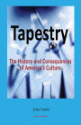 Tapestry: The History and Consequences of America's Complex Culture