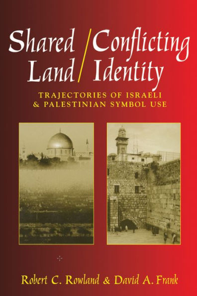 Shared Land/Conflicting Identity: Trajectories of Israeli & Palestinian Symbol Use