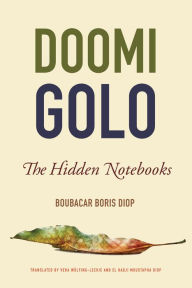 Title: Doomi Golo: The Hidden Notebooks, Author: Boubacar Boris Diop