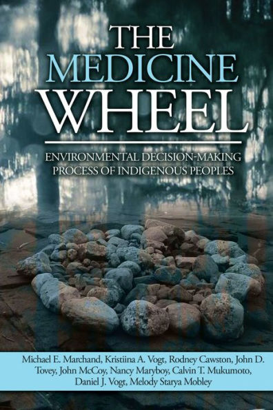 The Medicine Wheel: Environmental Decision-Making Process of Indigenous Peoples