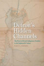 Detroit's Hidden Channels: The Power of French-Indigenous Families in the Eighteenth Century