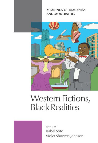 Western Fictions, Black Realities: Meanings of Blackness and Modernities