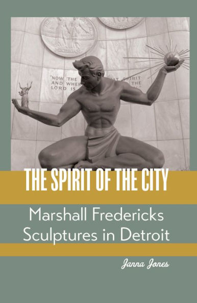 The Spirit of the City: Marshall Fredericks Sculptures in Detroit