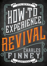 Title: How to Experience Revival (Journal Edition), Author: Charles G. Finney