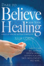 Dare to Believe for Your Healing