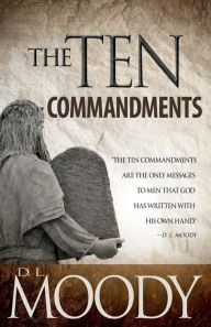 Title: The Ten Commandments, Author: D L Moody