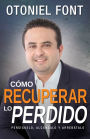 Como recuperar lo perdido: Persiguelo, alcanzalo y arrebatalo