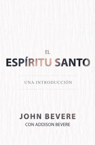 Title: El Espíritu Santo: Una Introducción, Author: John Bevere