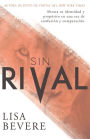 Sin Rival: Abraza tu Identidad y Propósito en una Era de Confusión y Comparación