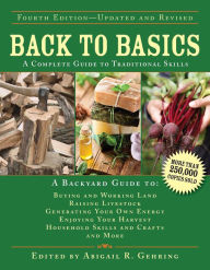 Title: Back to Basics: A Complete Guide to Traditional Skills, Author: Abigail Gehring