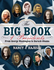 Title: The Big Book of Presidents: From George Washington to Joseph R. Biden, Author: Nancy J. Hajeski