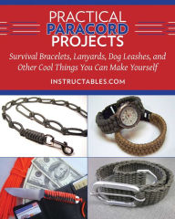 Title: Practical Paracord Projects: Survival Bracelets, Lanyards, Dog Leashes, and Other Cool Things You Can Make Yourself, Author: Instructables.com