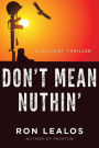 Don't Mean Nuthin': A Military Thriller