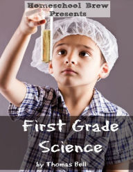 Title: First Grade Science: For Home School or Extra Practice, Author: Thomas Bell