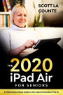 iPad Air (2020 Model) For Seniors: A Ridiculously Simple Guide to the Latest Generation iPad Air