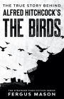 The True Story Behind Alfred Hitchcock's The Birds