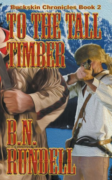 To The Tall Timber By B.N. Rundell, Paperback | Barnes & Noble®