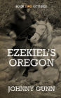 Ezekiel's Oregon: The Journey Continues