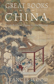 Title: Great Books of China: From Ancient Times to the Present, Author: Frances Wood