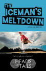 The Iceman's Meltdown