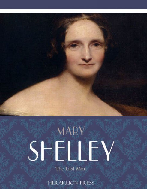 The Last Man eBook by Mary Wollstonecraft Shelley