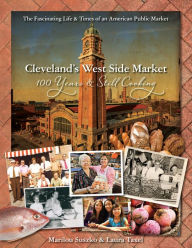 Cleveland's West Side Market: 100 Years and Still Cooking