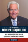 The Indomitable Don Plusquellic: How a Controversial Mayor Quarterbacked Akron's Comeback