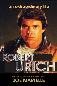 Downloading books from google The Robert Urich Story - An Extraordinary Life by Joe Martelle