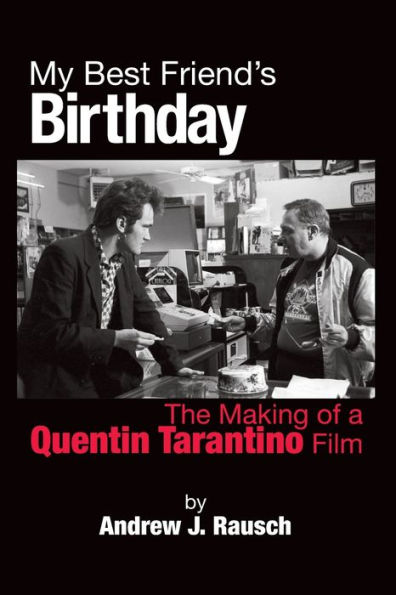 My Best Friend's Birthday: The Making of a Quentin Tarantino Film