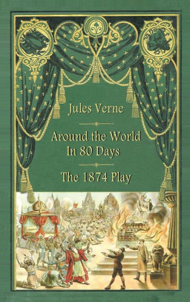 Around the World in 80 Days - The 1874 Play (hardback)