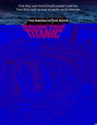 Title: Raise the Titanic - The Making of the Movie Volume 1, Author: Jonathan Smith