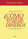 Cómo invertir tu propio dinero?