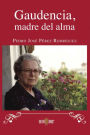Gaudencia, Madre del alma